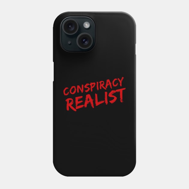 Conspiracy realist Phone Case by MADMIKE CLOTHING