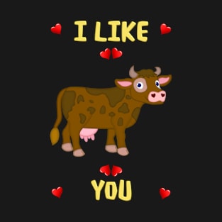 Baby Dairy Cow Thinks: I Like You T-Shirt