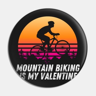 Mountain biking is my valentine Pin