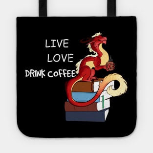 Live, love, drink coffee Tote