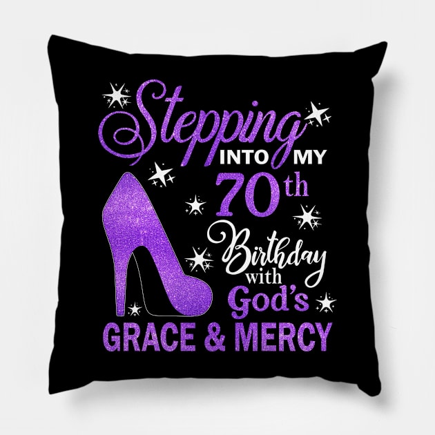 Stepping Into My 70th Birthday With God's Grace & Mercy Bday Pillow by MaxACarter