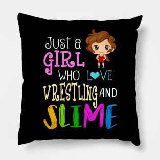 Just A Girl Who Loves Wrestling And Slime Pillow