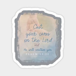 Cast your cares on the Lord Psalm 55:22 | Christian t-shirt, hoodie and gifts Magnet