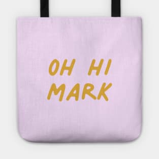 Oh Hi Mark Tote