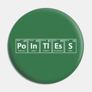 Pointless (Po-In-Tl-Es-S) Periodic Elements Spelling Pin