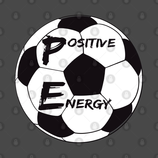 Positive Energy Soccer - inspirational coach quotes by BrederWorks