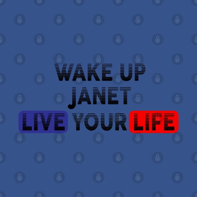 Wake Up | Live Your Life JANET by Odegart