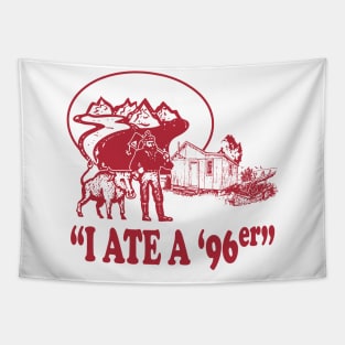 Ate A 96Er T Shirt Funny Great Outdoors Tapestry