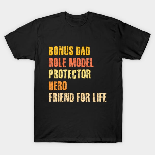 Fathers Day T-Shirt Bonus Dad Friend For Life Step Dad Fathers Day T-Shirt Bonus Dad Friend For Life Step Dad