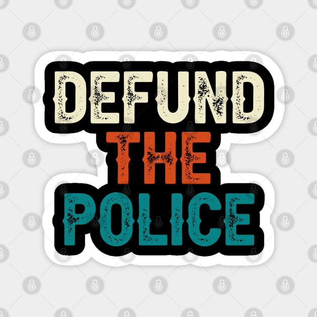 Defund The Police Magnet by DragonTees
