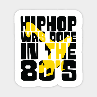 Hip Hop was Dope in the 80s Magnet