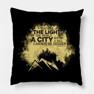 You are the light of the world a city set on a hill cannot be hidden. Pillow