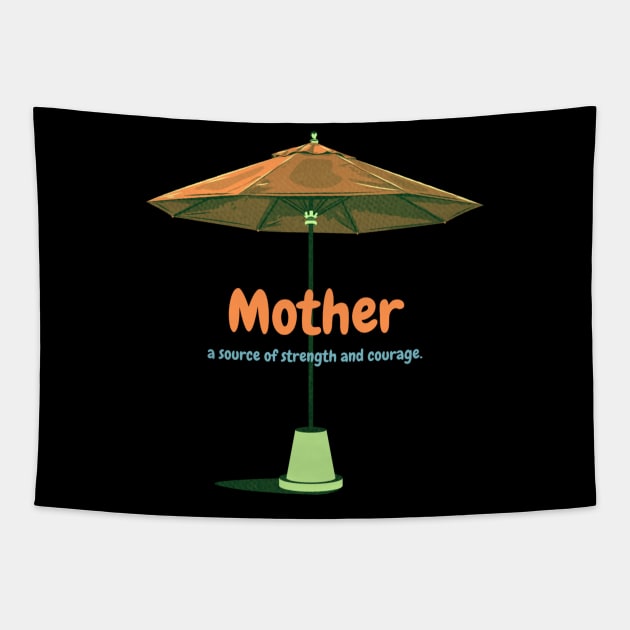 Mother a source of strength and courage. Tapestry by HALLSHOP