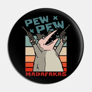 Pew Pew Madafakas Funny Opossum Lover Pin