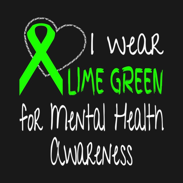I Wear Lime Green For Mental Health Awareness Ribbon by hony.white