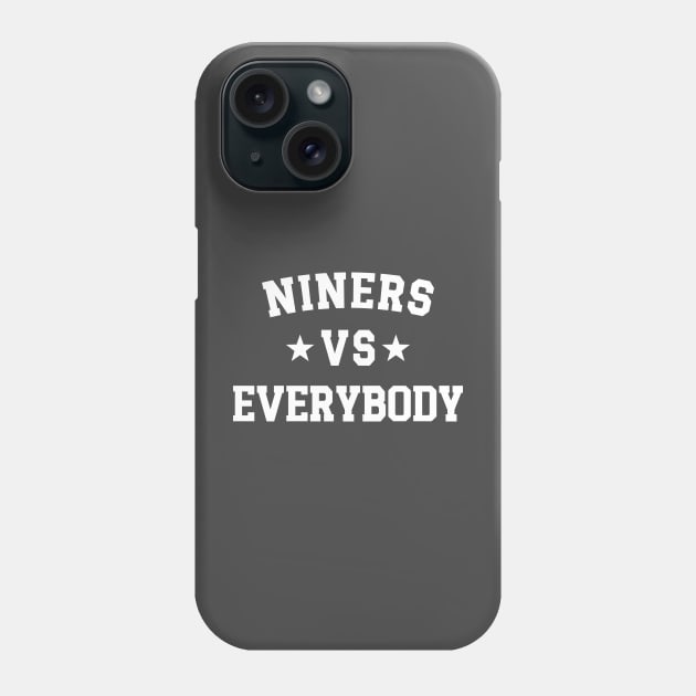 Niners Vs Everybody Phone Case by Emma