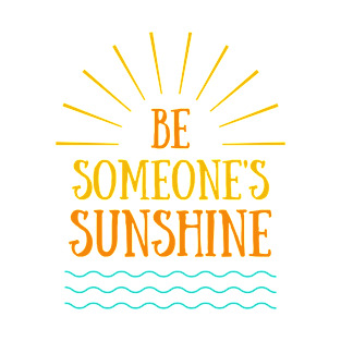 Be Someone's Sunshine T-Shirt