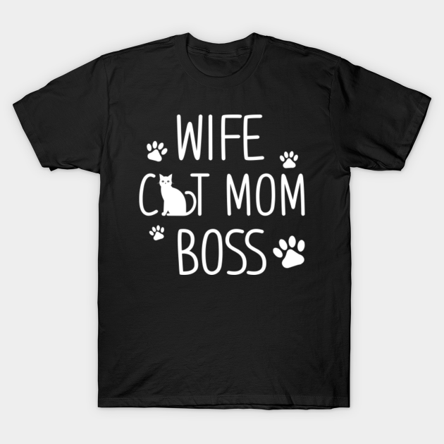 Discover Wife Cat Mom Boss Funny Mother's Day Gift - Wife Cat Mom Boss - T-Shirt