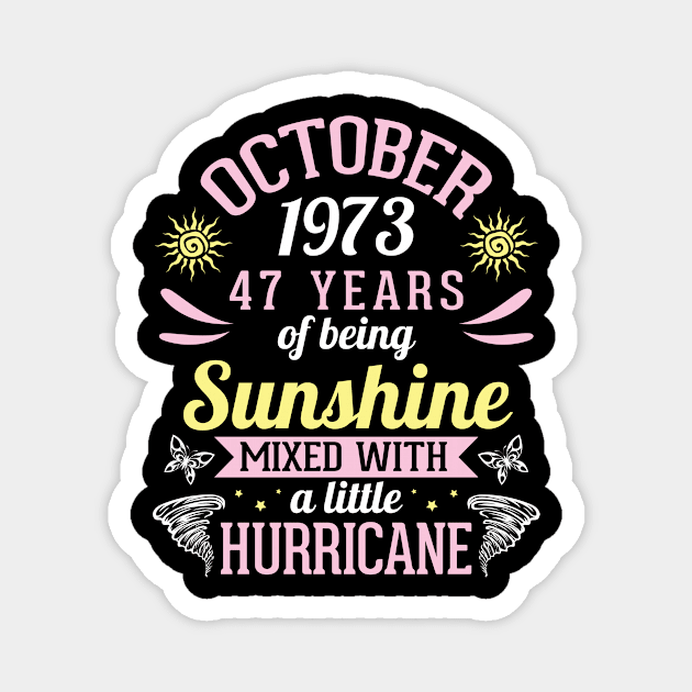 Born In October 1973 Happy 47 Years Of Being Sunshine Mixed Hurricane Mommy Daughter Magnet by bakhanh123