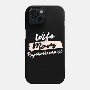 Cute Wife Mom Psychotherapist Gift Idea Phone Case