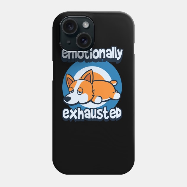 Corgi Emotionally exhausted Phone Case by Pixeldsigns