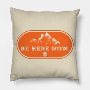 Be Here Now Pillow