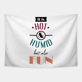 Hot Humid Fun Tapestry