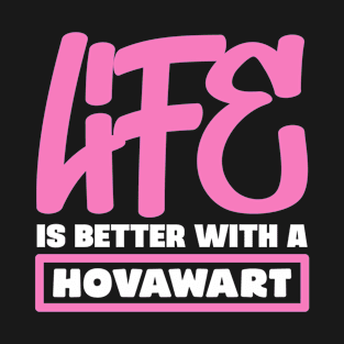 Life is better with a Hovawart T-Shirt