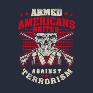 Armed Americans united against terrorism T-Shirt