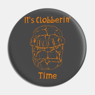 Clobberin' Time Pin