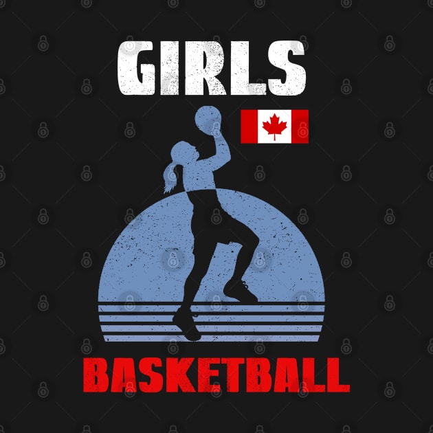 Canadas Girls Basketball, Born To Play Basketball by Cor Designs