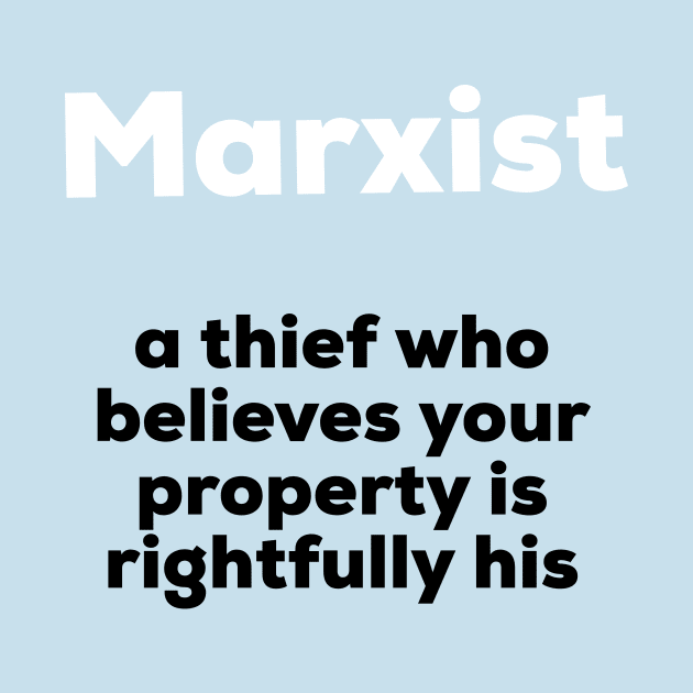 Marxist - A thief who believes your property is rightfully his by AlternativeEye