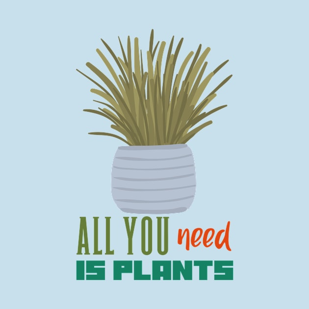 All you need is Plants by rizwanahmedr