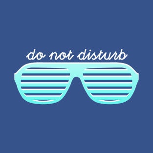Do Not Disturb Shades T-Shirt