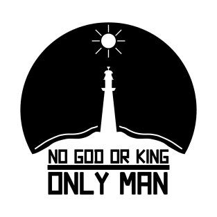 No God or King, Only Man T-Shirt