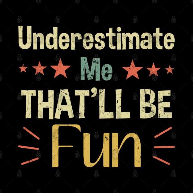 Underestimate Me That'll Be Fun by zerouss