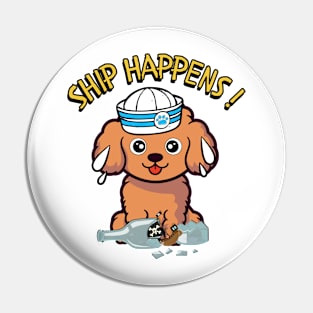 Ship Happens - Funny brown dog Pin