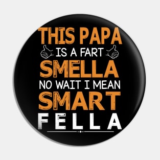 This Papa Is A Fart Smella No Wait I Mean Smart Fella Happy Summer Father Parent July 4th Day Pin