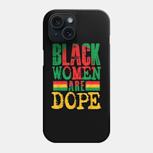 Black Women Are Dope History Month Pride African American Phone Case