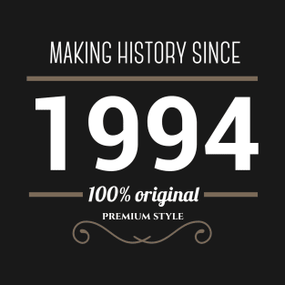 Making history since 1994 T-Shirt