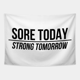 Sore Today Strong Tomorrow Tapestry