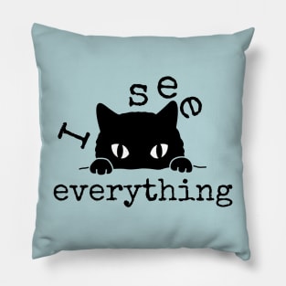 I See Everything Sneaky Little Black Cat Funny Pillow