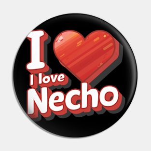 i love necho Pin