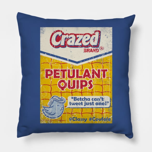 Crazed Petulant Quips Pillow by kg07_shirts