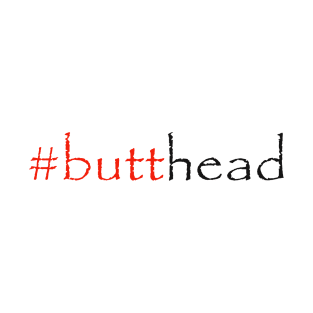 #butthead T-Shirt