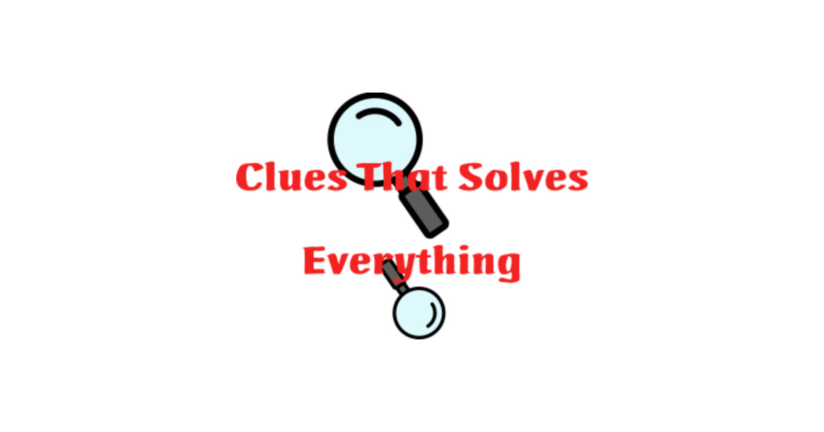 clues that solves everything - Solves - T-Shirt | TeePublic