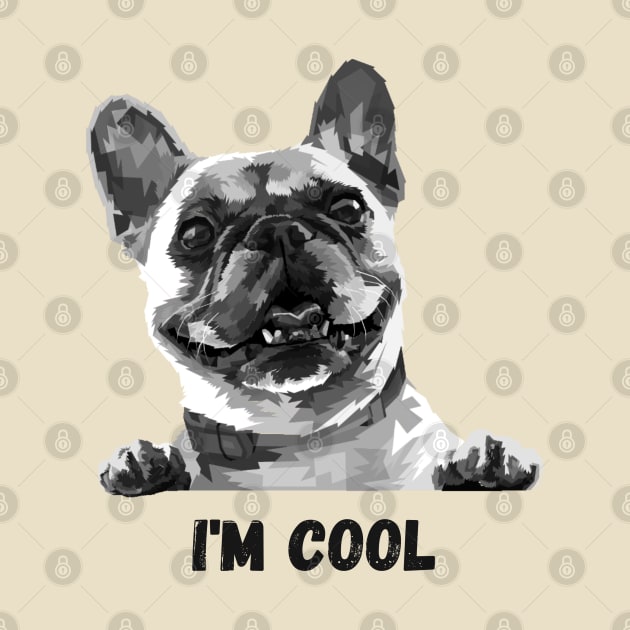 Black & White French Bulldog -I'm Cool by 617406