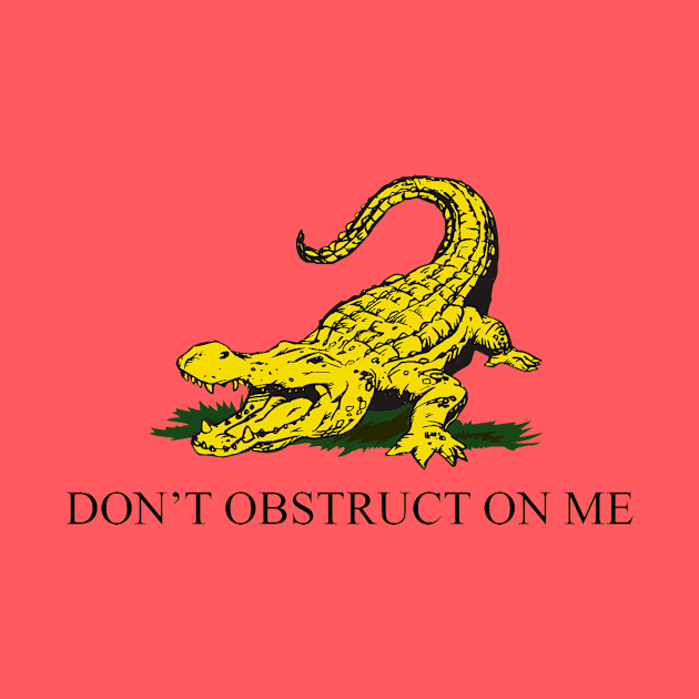 Don't Obstruct Alligator by The Libertarian Frontier 