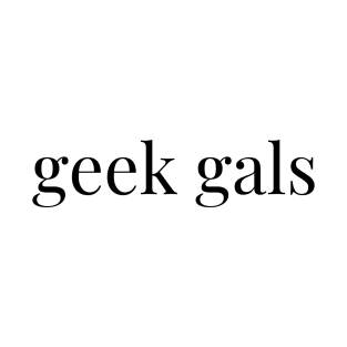 Geek Gals T-Shirt