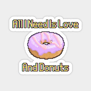 All I Need Is Love And Donuts Magnet